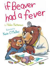 Cover image for If Beaver Had A Fever
