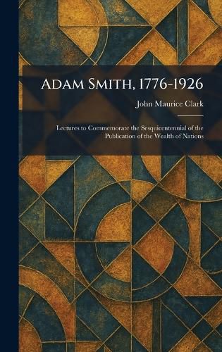 Cover image for Adam Smith, 1776-1926