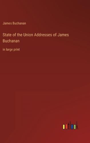 Cover image for State of the Union Addresses of James Buchanan