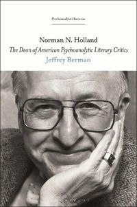 Cover image for Norman N. Holland: The Dean of American Psychoanalytic Literary Critics