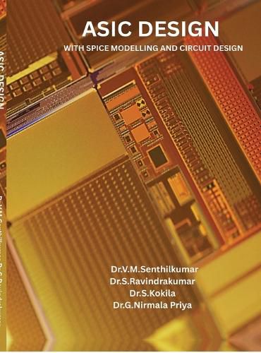 Cover image for ASIC Design with Spice Modelling and Circuit Design