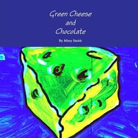 Cover image for Green Cheese and Chocolate