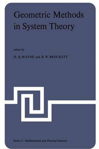 Cover image for Geometric Methods in System Theory: Proceedings of the NATO Advanced Study Institute held at London, England, August 27-September 7, 1973