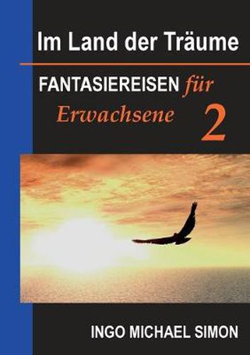 Cover image for Im Land der Traume 2: Fantasiereisen fur Erwachsene - Psychosomatik, Panikanfalle