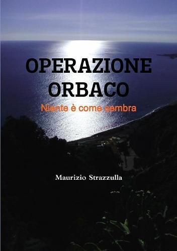 Cover image for Operazione Orbaco - Niente  come sembra