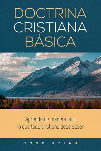 Cover image for Doctrina Cristiana Basica: Aprende de manera facil lo que todo cristiano debe saber