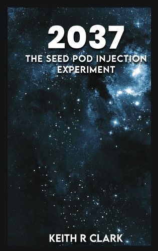 Cover image for 2037 The Seed Pod Injection Experiment