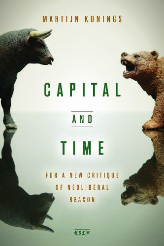 Cover image for Capital and Time: For a New Critique of Neoliberal Reason