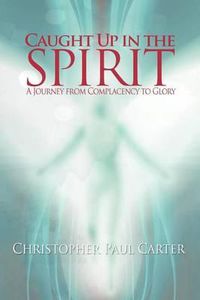 Cover image for Caught Up in the Spirit