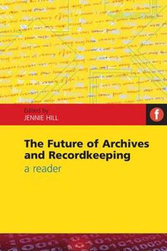 Cover image for The Future of Archives and Recordkeeping: A Reader