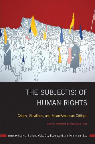 Cover image for The Subject(s) of Human Rights: Crises, Violations, and Asian/American Critique
