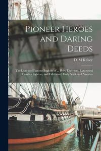 Cover image for Pioneer Heroes and Daring Deeds