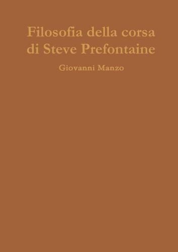 Cover image for Filosofia della corsa di Steve Prefontaine