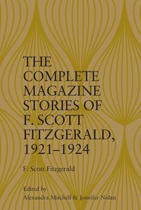 Cover image for The Complete Magazine Stories of F. Scott Fitzgerald, 1921-1924