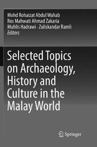 Cover image for Selected Topics on Archaeology, History and Culture in the Malay World