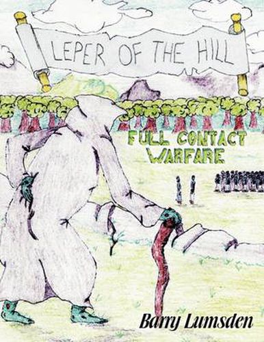 Leper of the Hill: Full Contact Warfare