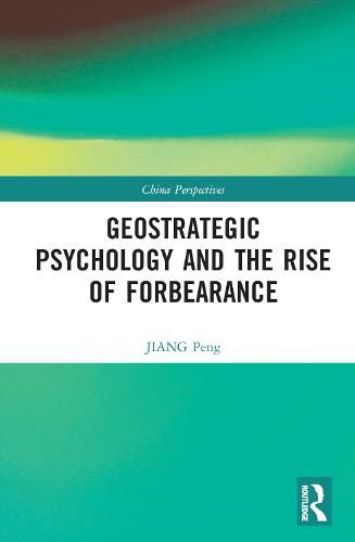 Cover image for Geostrategic Psychology and the Rise of Forbearance