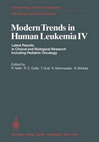 Cover image for Modern Trends in Human Leukemia IV: Latest Results in Clinical and Biological Research Including Pediatric Oncology