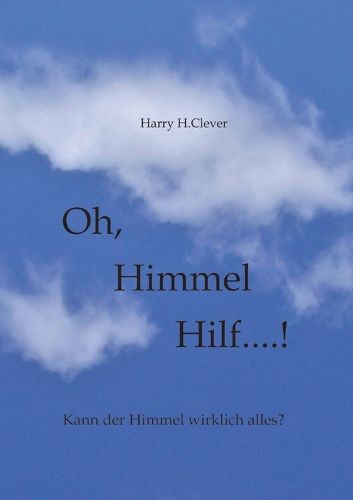 Cover image for Oh, Himmel hilf....!