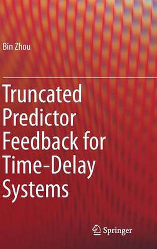 Cover image for Truncated Predictor Feedback for Time-Delay Systems