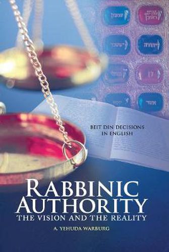 Cover image for Rabbinic Authority, Volume 1: The Vision and the Reality