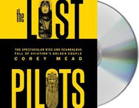 Cover image for The Lost Pilots: The Spectacular Rise and Scandalous Fall of Aviation's Golden Couple