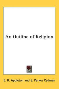 Cover image for An Outline of Religion