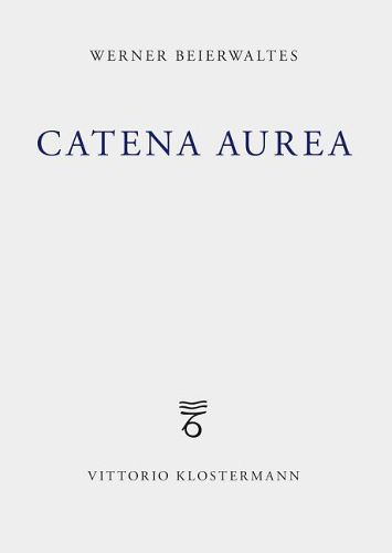 Cover image for Catena Aurea: Plotin Augustinus Eriugena Thomas Cusanus