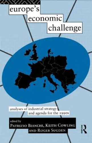 Cover image for Europe's Economic Challenge: Analyses of Industrial Strategy and Agenda for the 1990s