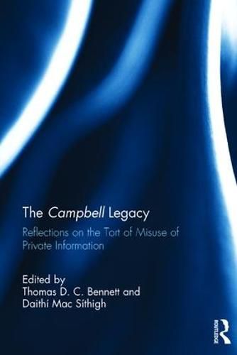 The Campbell Legacy: Reflections on the Tort of Misuse of Private Information