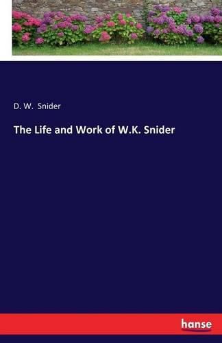 Cover image for The Life and Work of W.K. Snider