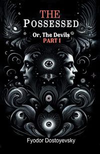 Cover image for The Possessed Or, The Devils Part I