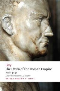 Cover image for The Dawn of the Roman Empire: Books 31-40