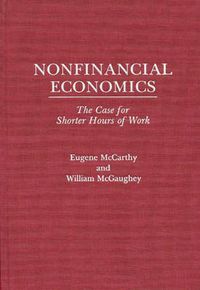 Cover image for Nonfinancial Economics: The Case for Shorter Hours of Work