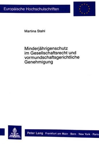 Cover image for Minderjaehrigenschutz Im Gesellschaftsrecht Und Vormundschaftsgerichtliche Genehmigung