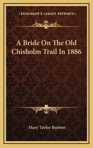 Cover image for A Bride on the Old Chisholm Trail in 1886