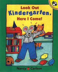Cover image for Look Out Kindergarten, Here I Come
