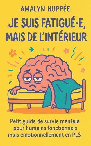 Cover image for Je suis fatigue.e, mais de l'interieur