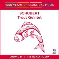 Cover image for Schubert Trout Quintet 1000 Years Of Classical Music Vol 34