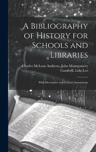 Cover image for A Bibliography of History for Schools and Libraries