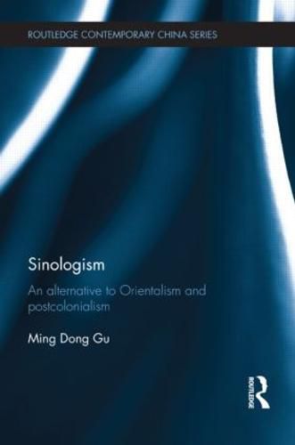 Cover image for Sinologism: An Alternative to Orientalism and Postcolonialism