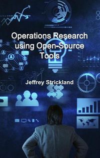 Cover image for Operations Research Using Open-Source Tools