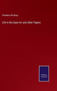 Cover image for Life in the Open Air and other Papers