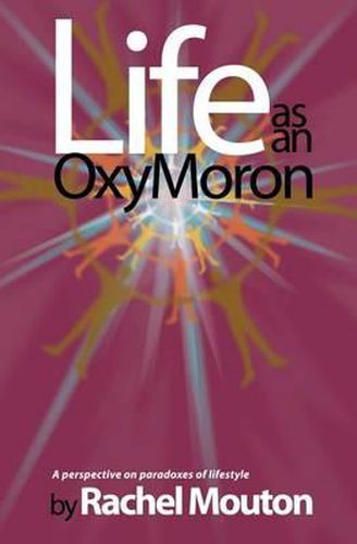 Cover image for Life as an OxyMoron: A Perspective on Paradoxes of Lifestyle