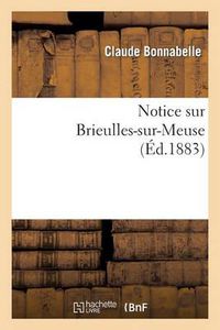 Cover image for Notice Sur Brieulles-Sur-Meuse