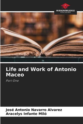 Life and Work of Antonio Maceo