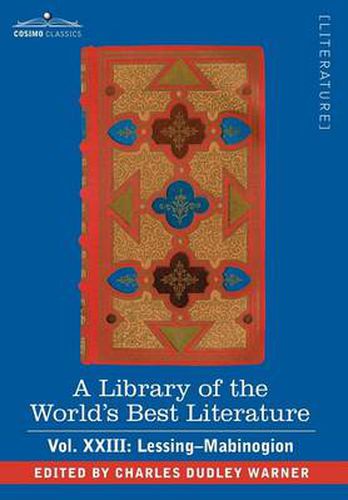 Cover image for A Library of the World's Best Literature - Ancient and Modern - Vol.XXIII (Forty-Five Volumes); Lessing- Mabinogion