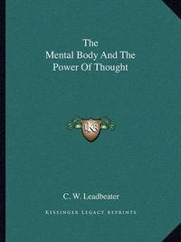 Cover image for The Mental Body and the Power of Thought