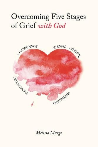 Cover image for Overcoming Five Stages of Grief with God