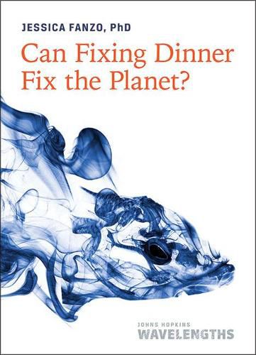 Cover image for Can Fixing Dinner Fix the Planet?